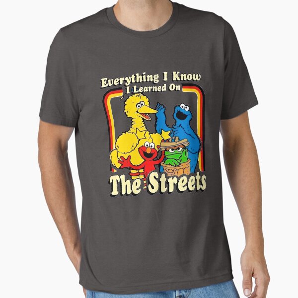 Everything I know I learned on The Streets T-Shirt