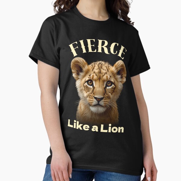 Fierce like a Lion T-Shirt