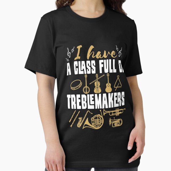 Band Director I Have a Class Full Of Treblemakers T-Shirt