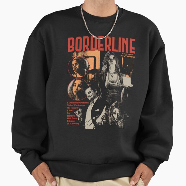 Borderline Movie Sweatshirt