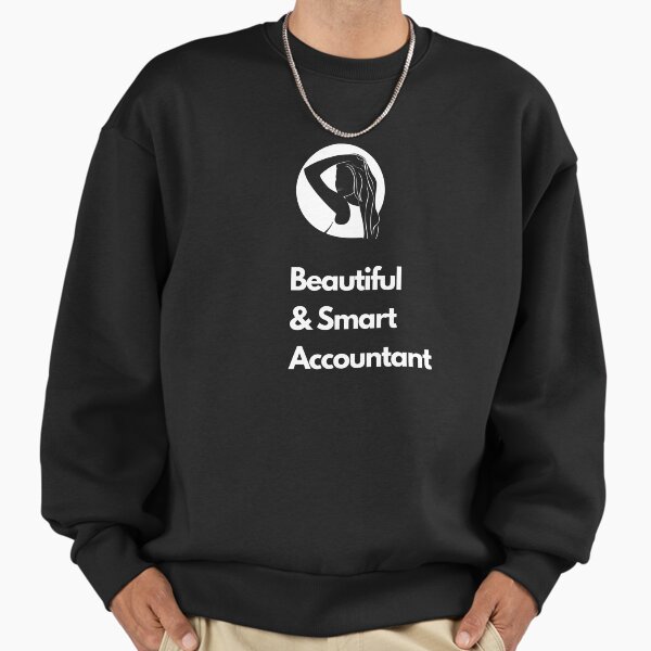 Beautiful and smart accountant Sweatshirt
