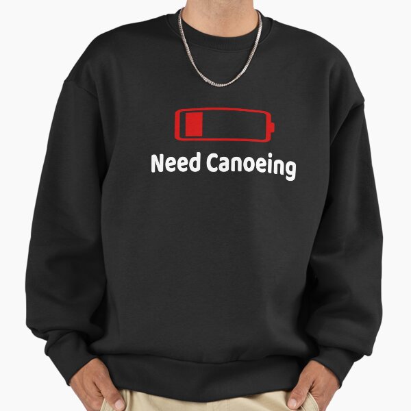 Low Battery Need Canoeing TShirt Activities Hobbies Gift Sweatshirt