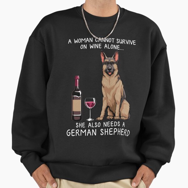 German Shepherd and wine Funny Dog Sweatshirt