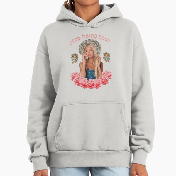 Paris Hilton 'Stop Being Poor' Hoodie