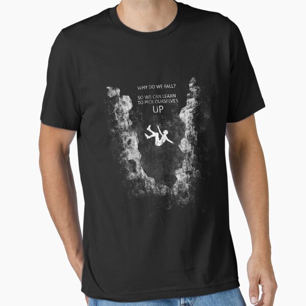 Why do we fall? T-Shirt