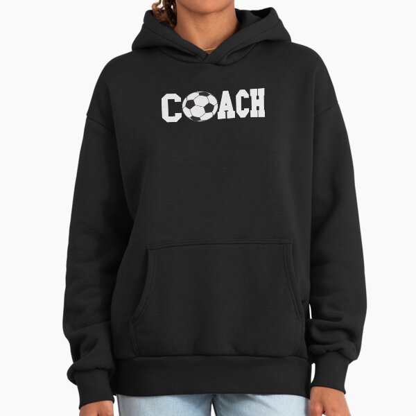 Soccer Coach Shirt - Soccer Coach Gift Hoodie
