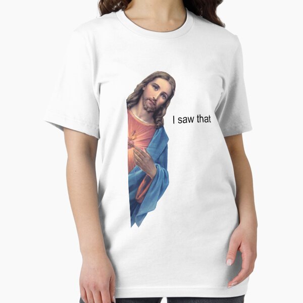 Jesus "I Saw That" T-Shirt