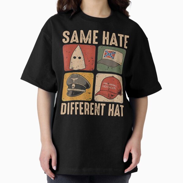 Same Hate Different Hat T-Shirt