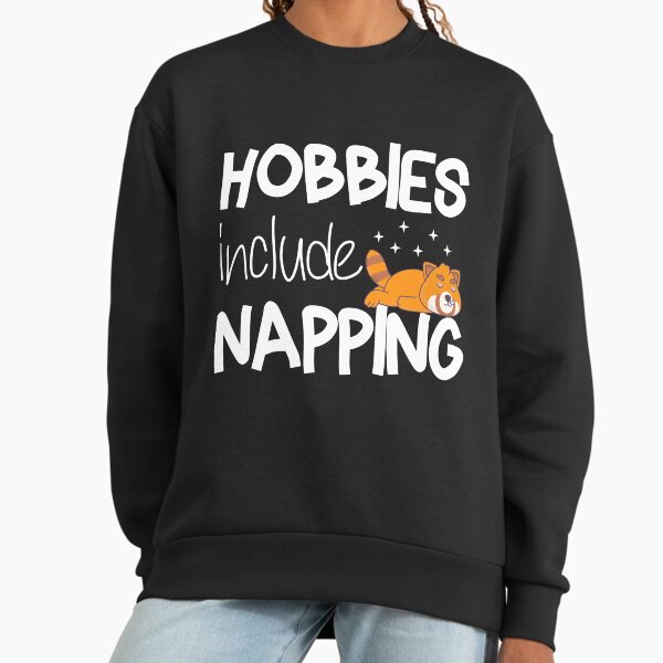 Funny Design lazy Raccoon Hobbies Include Napping Sweatshirt