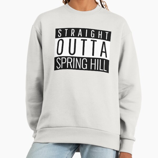 Straight Outta Spring Hill Tennessee Sweatshirt