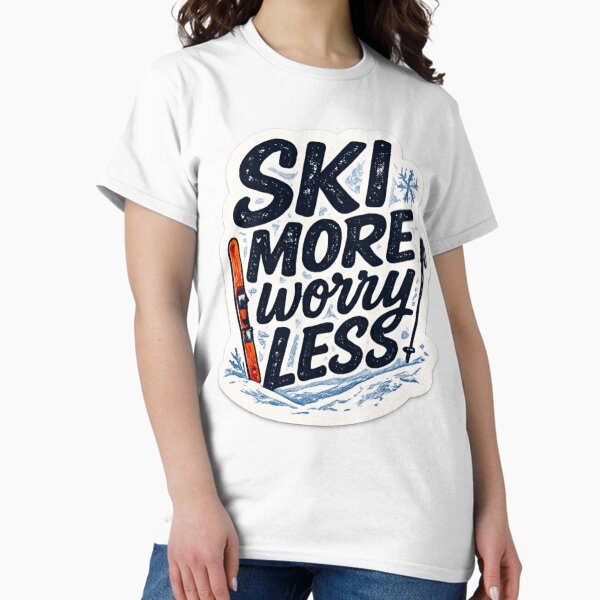 Ski More Worry Less – Canazei Dolomites Winter Sports Design T-Shirt