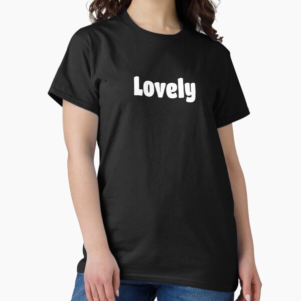 Lovely (White Text) T-Shirt