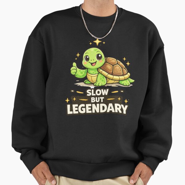 Slow But Legendary Cute Turtle Sweatshirt