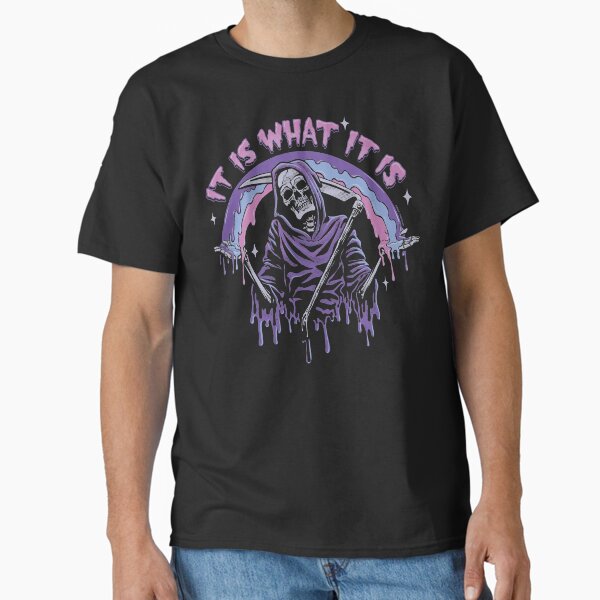 Death ~ It Is What It Is ~ Pastel Goth Grim Reaper Drip T-Shirt