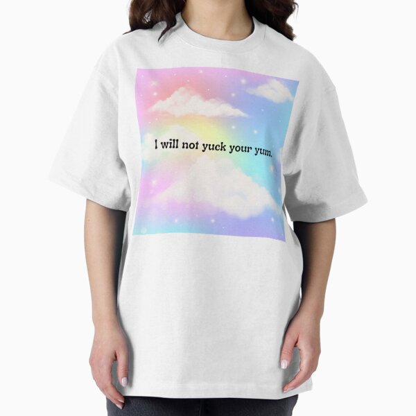 I Will Not Yuck Your Yum T-Shirt