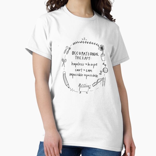 Occupational therapy occupations quote T-Shirt