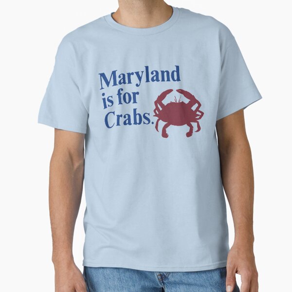 Maryland Is For Crabs T-Shirt