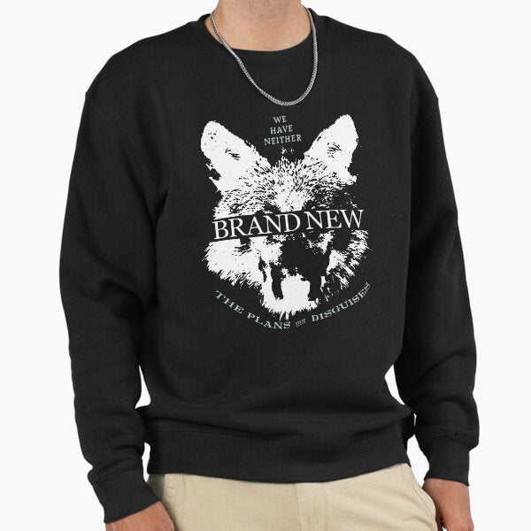 We have neither the plans nor disguises Sweatshirt