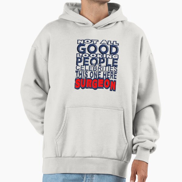 Good Looking Surgeon Hoodie