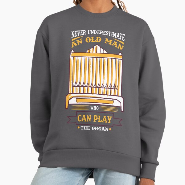 Organist Quote Art Sweatshirt