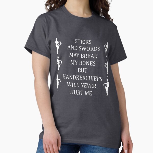 Sticks And Swords May Break My Bones Fun Morris Dancing T-Shirt