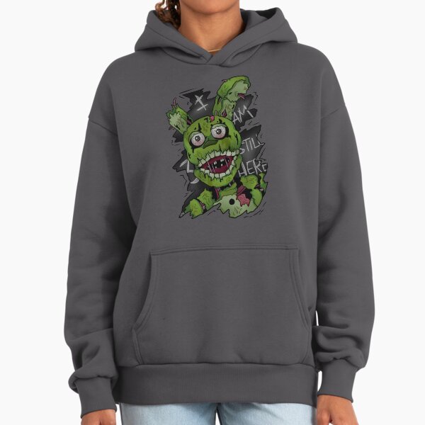 I am still here. Hoodie