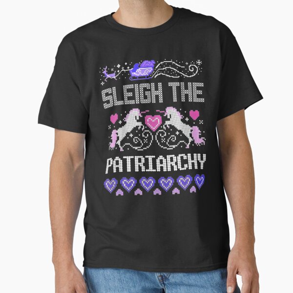 Sleigh The Patriarchy - Ugly Christmas Jumper T-Shirt