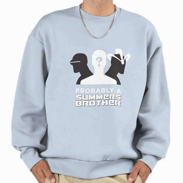 Probably a Summers Brother (Dark Background) Sweatshirt