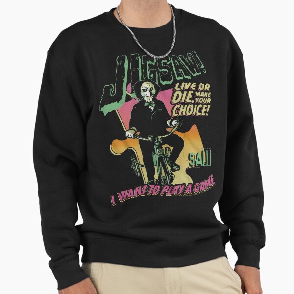 Jigsaw I Want To Play Game Sweatshirt