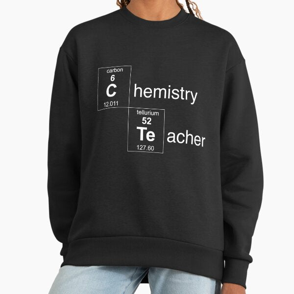 Chemistry Teacher Sweatshirt