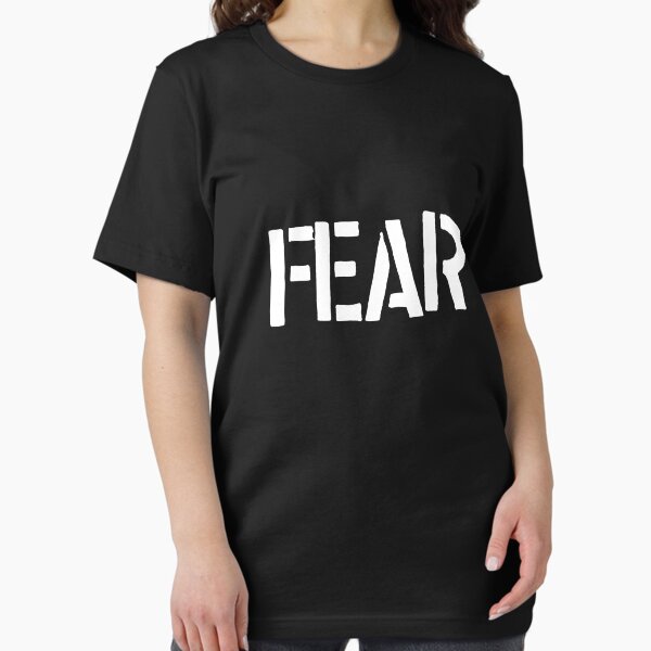 Fear T-Shirt