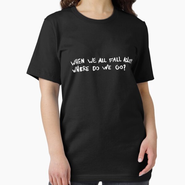 When we all fall asleep, where do we go? - white - sticker T-Shirt