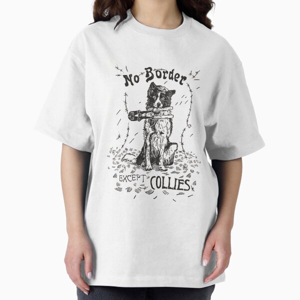 No Border except Collies T-Shirt