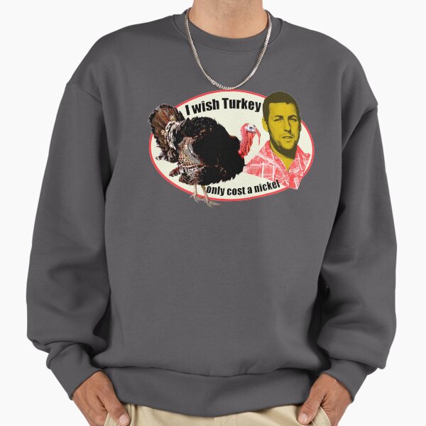 Turkey Lurkey - Sandler Sweatshirt