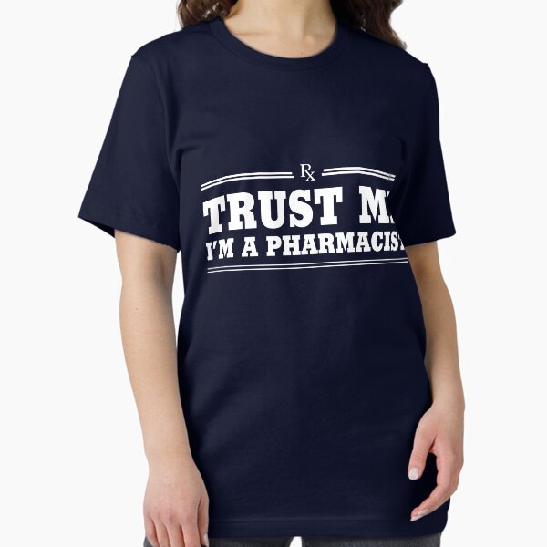 Trust Me, I'm a Pharmacist T-Shirt