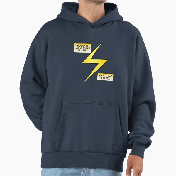 Good is Not a Thing You Are Hoodie