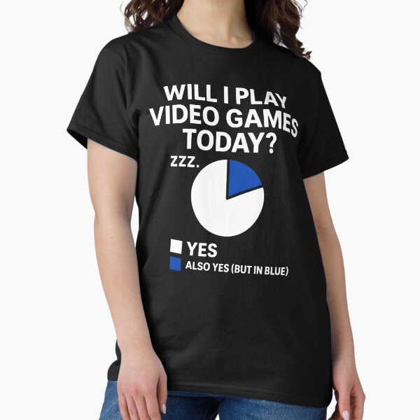 Will I Play Video Games Today Funny Gamer Chart Meme T-Shirt