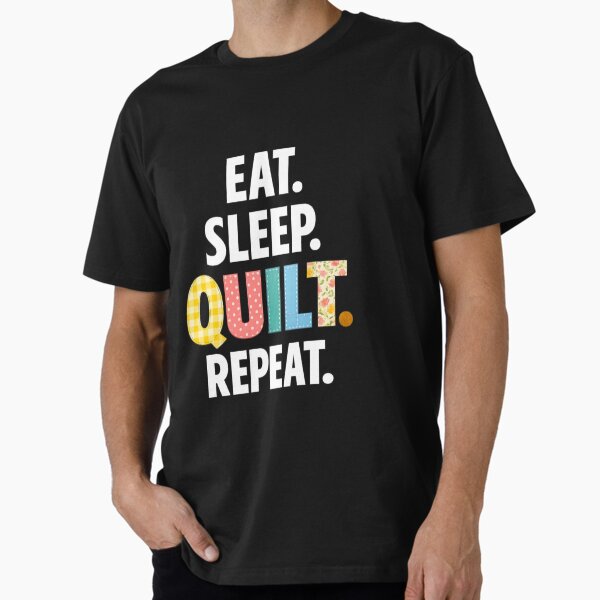 Eat Sleep Quilt Repeat – Funny Quilting Lover Gift for Quilters & Sewing Hobby Fans Premium T-Shirt