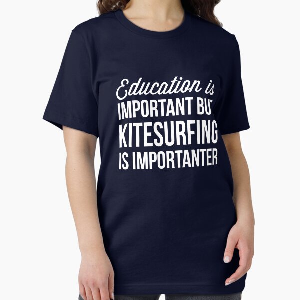 Kitesurfing is important T-Shirt