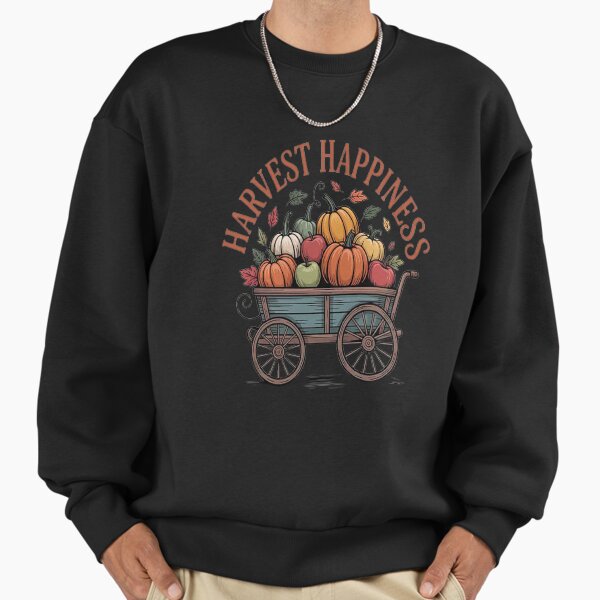 Harvest Happiness Embrace Autumns Bounty Fall Vibes Sweatshirt