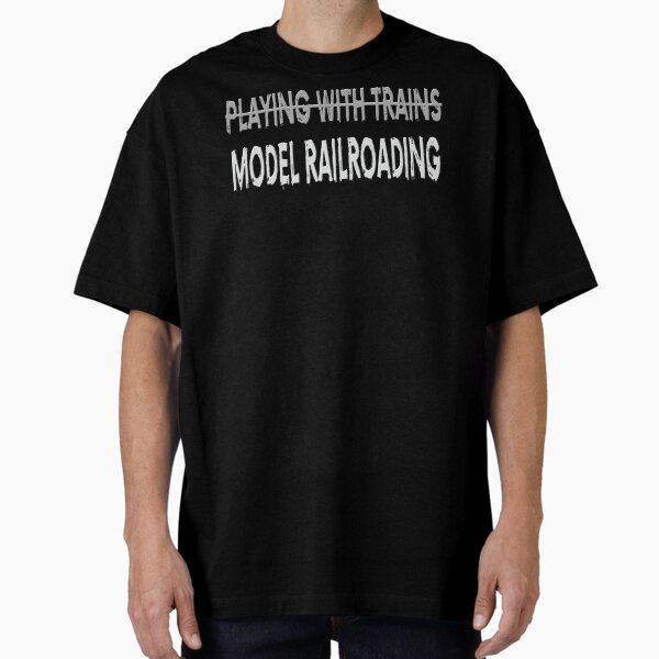 Model Railroading Is Not Playing With Trains. Set the record straight with this design. T-Shirt