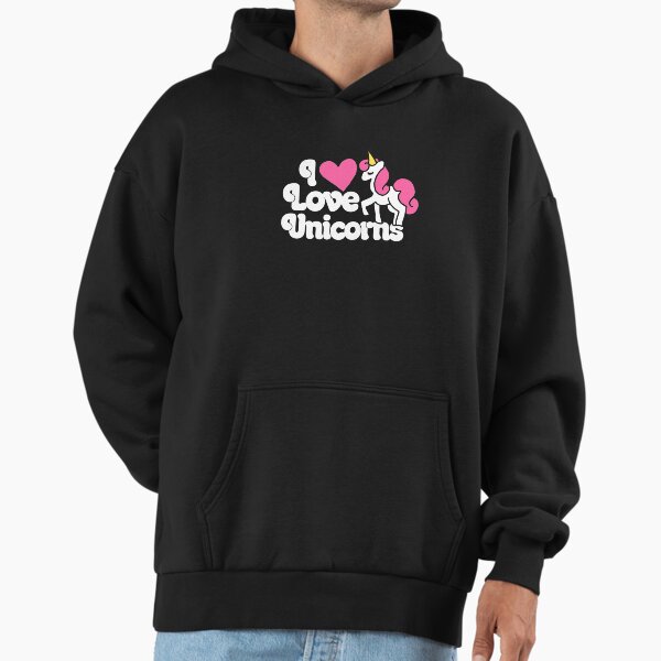 I love unicorns Hoodie