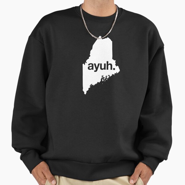 Ayuh - The Maine Word Sweatshirt