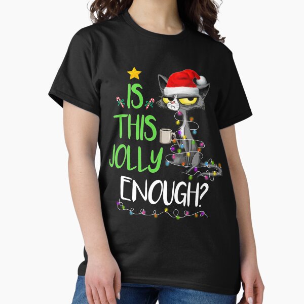 Is This Jolly Enough Black Cat Merry Christmas T-Shirt