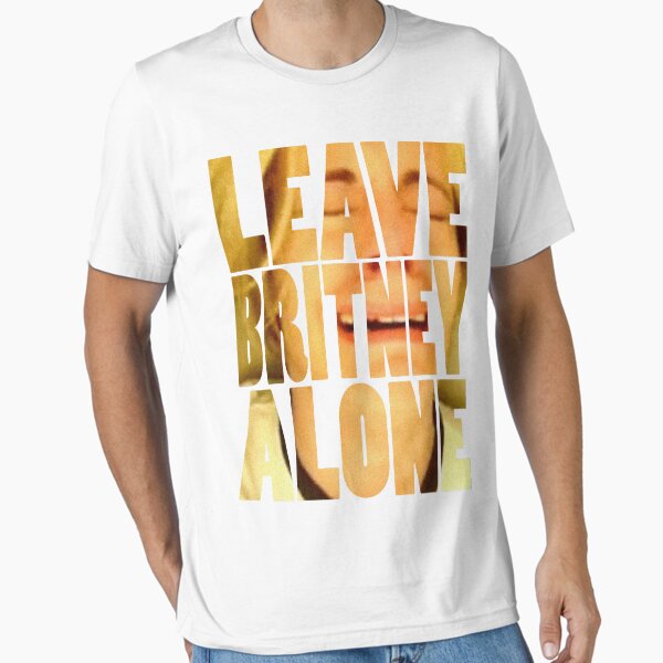 LEAVE BRITNEY ALONE Chris Crocker T-Shirt