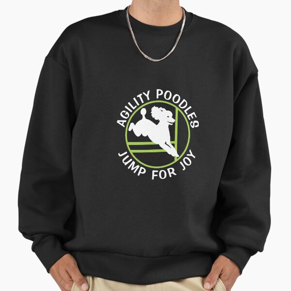 Agility Poodles Jump for Joy | NickerStickers® on Redbubble Sweatshirt