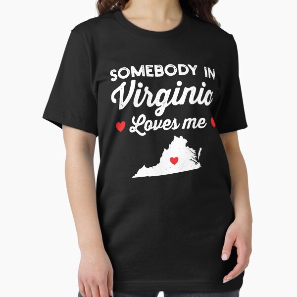 Somebody In Virginia Loves Me: Funny Home State Pride Gift - Baby Love Virginia Map USA T-Shirt