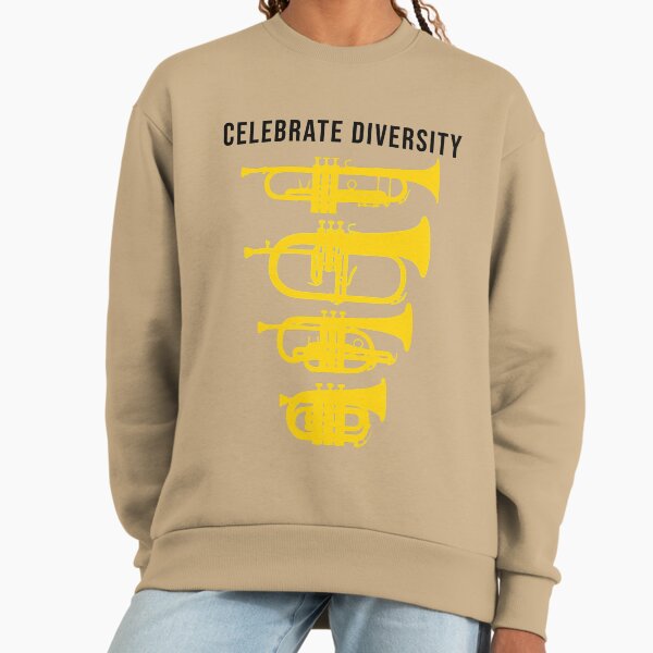 Celebrate diversity - Funny trumpet, flugelhorn, cornet, pocket trumpet gift, Marching Band, Concert Band Sweatshirt