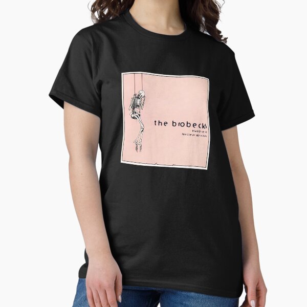 The brobecks happiest nuclear winter T-Shirt