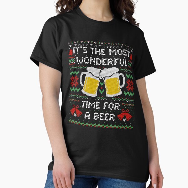 He Most Wonderful Time For a Beer Funny Ugly Christmas Sweater T-Shirt